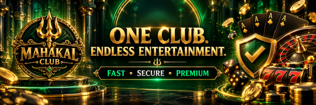 Mahakal Club - One Club. Endless Entertainment. Fast, Secure, Premium